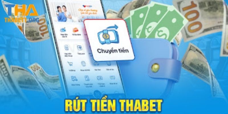 Chi tiết 3 bước hướng dẫn rút tiền hiệu quả dành cho bet thủ Thabet