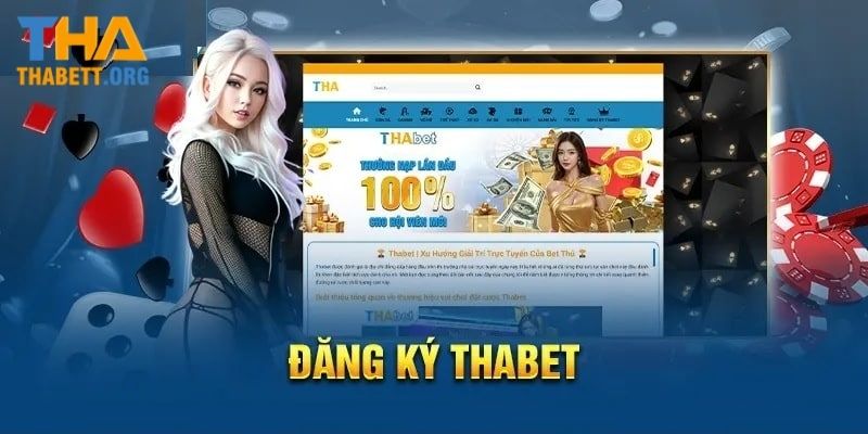 Điều kiện cơ bản để có thể tham gia đăng ký tài khoản Thabet